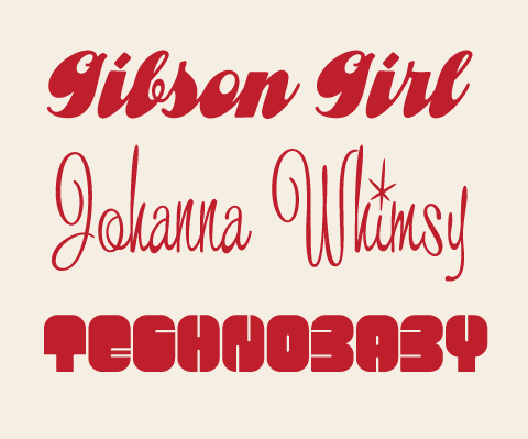 More fonts added to the site! Gibson Girl, Johanna Whimsy and Technobaby.